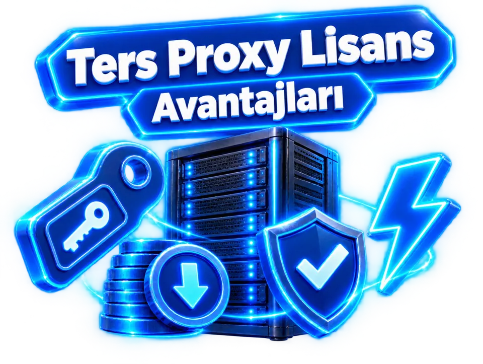 Ters Proxy Lisans Avantajları